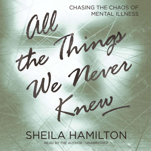 Audiobook All the Things We Never Knew - Sheila Hamilton - Sheila Hamilton