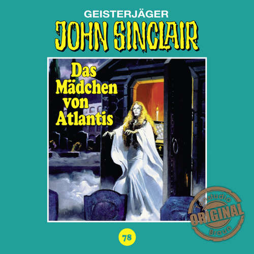 Hoerbuch John Sinclair, Tonstudio Braun, Folge 78: Das Mädchen von Atlantis. Teil 1 von 3 - Jason Dark - Diverse Hoerbuch John Sinclair, Tonstudio Braun, Folge 78: Das Mädchen von Atlantis. Teil 1 von 3 - Jason Dark - Diverse