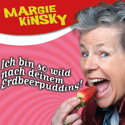 Hoerbuch Margie Kinsky, Ich bin so wild nach deinem Erdbeerpudding! - Margie Kinsky - Margie Kinsky Hoerbuch Margie Kinsky, Ich bin so wild nach deinem Erdbeerpudding! - Margie Kinsky - Margie Kinsky