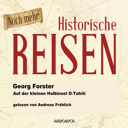 Hoerbuch Auf der kleinen Halbinsel O-Tahiti (Lesung in Auszügen) - Georg Forster - Andreas Fröhlich Hoerbuch Auf der kleinen Halbinsel O-Tahiti (Lesung in Auszügen) - Georg Forster - Andreas Fröhlich