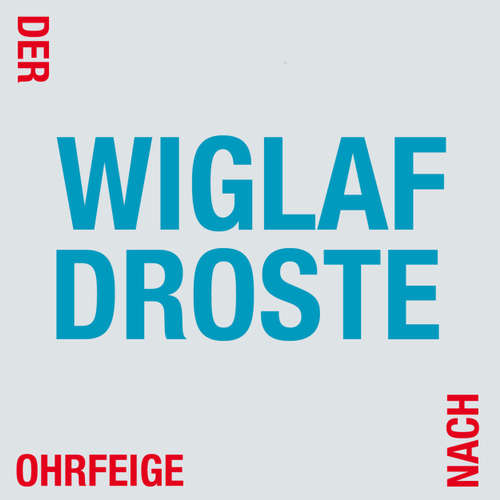 Hoerbuch Der Ohrfeige nach - Wiglaf Droste - Wiglaf Droste Hoerbuch Der Ohrfeige nach - Wiglaf Droste - Wiglaf Droste
