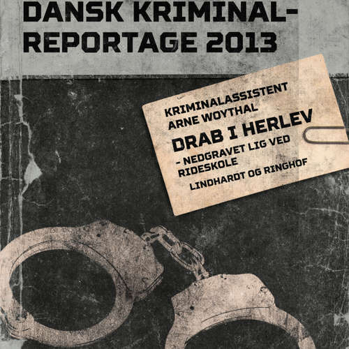 Audiokniha Drab i Herlev - nedgravet lig ved rideskole - Dansk Kriminalreportage - Arne Woythal - Jesper Bøllehuus Audiokniha Drab i Herlev - nedgravet lig ved rideskole - Dansk Kriminalreportage - Arne Woythal - Jesper Bøllehuus
