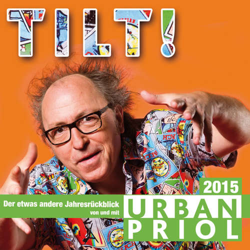 Hoerbuch Urban Priol, Tilt! - Der Jahresrückblick 2015 - Urban Priol - Urban Priol