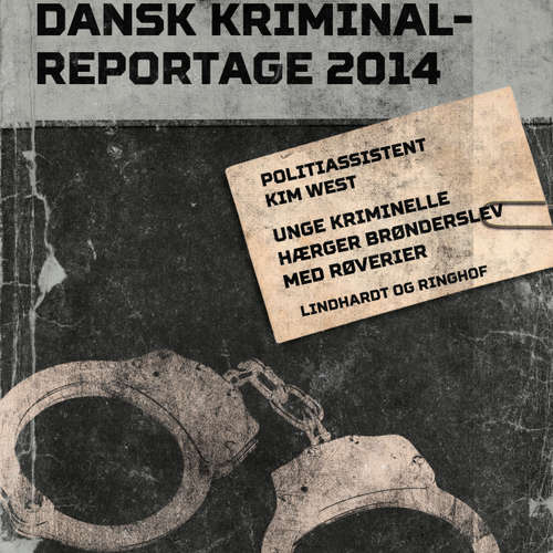 Audiokniha Unge kriminelle hærger Brønderslev med røverier - Dansk Kriminalreportage - Kim West - Finn Andersen Audiokniha Unge kriminelle hærger Brønderslev med røverier - Dansk Kriminalreportage - Kim West - Finn Andersen
