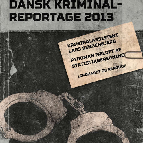 Audiokniha Pyroman fældet af statistikberegning - Dansk Kriminalreportage - Lars Sengenbjerg - Jesper Bøllehuus Audiokniha Pyroman fældet af statistikberegning - Dansk Kriminalreportage - Lars Sengenbjerg - Jesper Bøllehuus