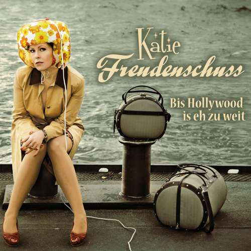 Hoerbuch Katie Freudenschuss, Bis Hollywood is eh zu weit - Katie Freudenschuss - Katie Freudenschuss