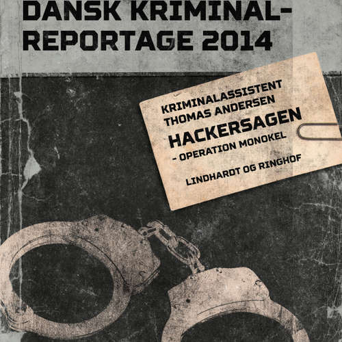 Audiokniha Hackersagen - Operation Monokel - Dansk Kriminalreportage - Thomas Andersen - Finn Andersen Audiokniha Hackersagen - Operation Monokel - Dansk Kriminalreportage - Thomas Andersen - Finn Andersen
