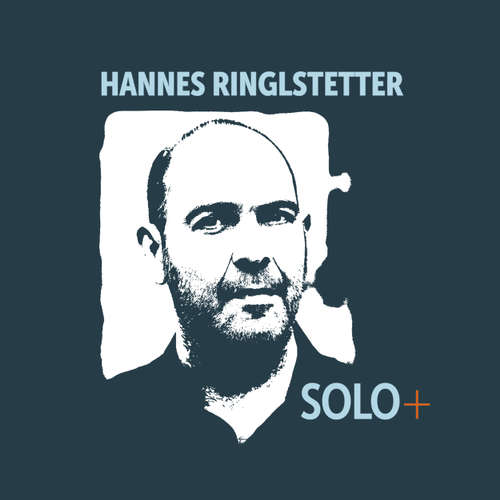 Hoerbuch Hannes Ringlstetter, SOLO+ - Hannes Ringlstetter - Hannes Ringlstetter Hoerbuch Hannes Ringlstetter, SOLO+ - Hannes Ringlstetter - Hannes Ringlstetter