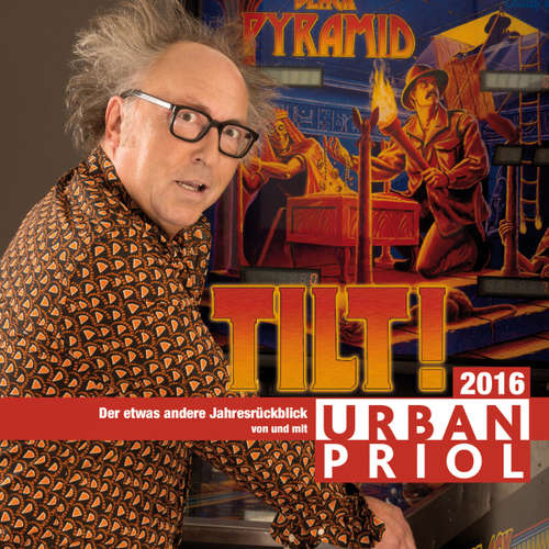 Hoerbuch Urban Priol, Tilt! - Der etwas andere Jahresrückblick 2016 - Urban Priol - Urban Priol Hoerbuch Urban Priol, Tilt! - Der etwas andere Jahresrückblick 2016 - Urban Priol - Urban Priol