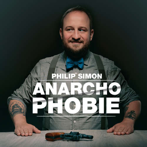 Hoerbuch Philip Simon, Anarchophobie - Philip Simon - Philip Simon Hoerbuch Philip Simon, Anarchophobie - Philip Simon - Philip Simon