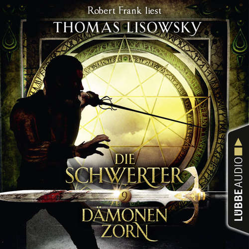 Hoerbuch Dämonenzorn - Die Schwerter - Die High-Fantasy-Reihe 9 - Thomas Lisowsky - Robert Frank Hoerbuch Dämonenzorn - Die Schwerter - Die High-Fantasy-Reihe 9 - Thomas Lisowsky - Robert Frank