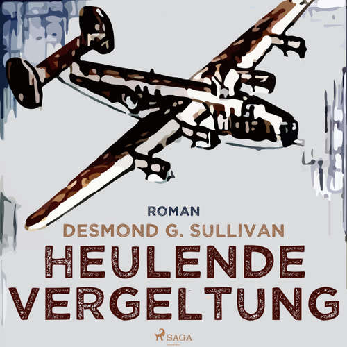 Hoerbuch Heulende Vergeltung - Fliegergeschichten 7 - Desmond G. Sullivan - Robert Frank Hoerbuch Heulende Vergeltung - Fliegergeschichten 7 - Desmond G. Sullivan - Robert Frank