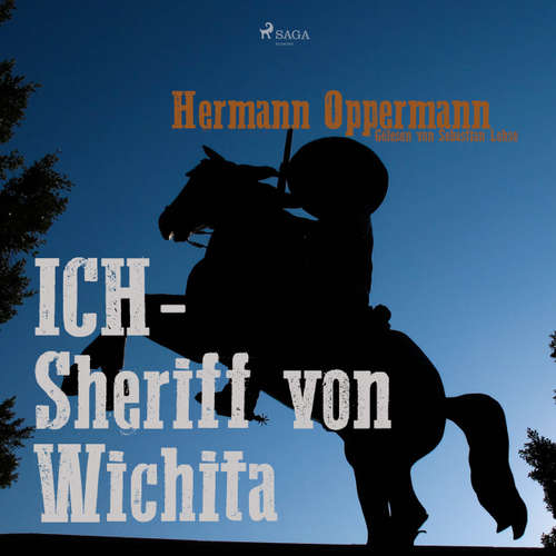 Hoerbuch Ich - Sheriff von Wichita - Hermann Oppermann - Sebastian Lohse Hoerbuch Ich - Sheriff von Wichita - Hermann Oppermann - Sebastian Lohse