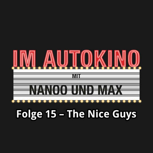 Hoerbuch Im Autokino, Folge 15: The Nice Guys - Max "Rockstah" Nachtsheim - Max "Rockstah" Nachtsheim Hoerbuch Im Autokino, Folge 15: The Nice Guys - Max "Rockstah" Nachtsheim - Max "Rockstah" Nachtsheim