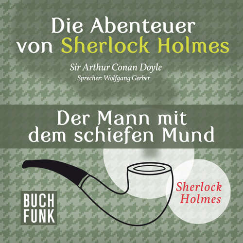 Sherlock Holmes: Die Abenteuer von Sherlock Holmes - Der Mann mit dem schiefen Mund