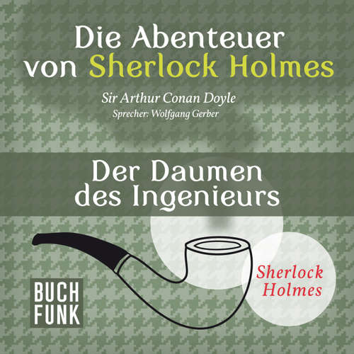 Sherlock Holmes: Die Abenteuer von Sherlock Holmes - Der Daumen des Ingenieurs