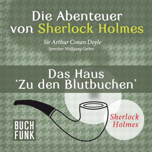 Sherlock Holmes: Die Abenteuer von Sherlock Holmes - Das Haus 'Zu den Blutbuchen'