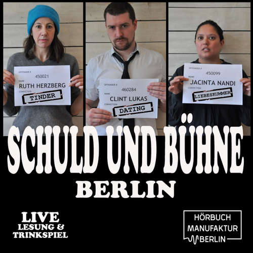 Hoerbuch Schuld und Bühne, Folge 1: Tinder, Dates und Liebeskummer: Auch Künstler wollen kommen. - Live-Lesung mit Trinkspiel - Clint Lukas - Clint Lukas Hoerbuch Schuld und Bühne, Folge 1: Tinder, Dates und Liebeskummer: Auch Künstler wollen kommen. - Live-Lesung mit Trinkspiel - Clint Lukas - Clint Lukas