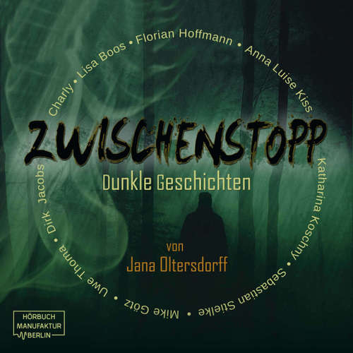 Hoerbuch Zwischenstopp - Dunkle Geschichten - Jana Oltersdorff - Lisa Boos