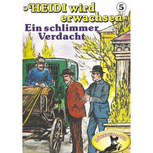 Hoerbuch Heidi, Heidi wird erwachsen, Folge 5: Ein schlimmer Verdacht - Rolf Ell - Scarlet Lubowski