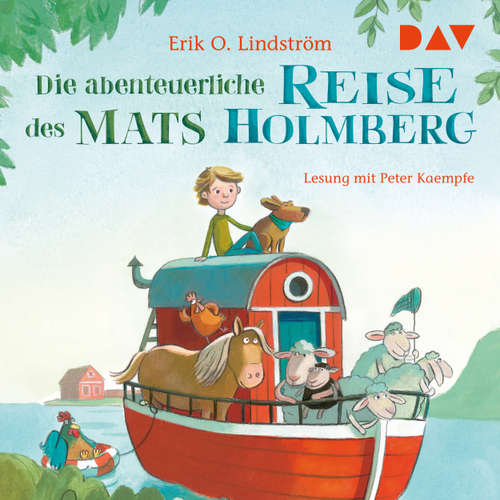 Hoerbuch Die abenteuerliche Reise des Mats Holmberg - Erik Ole Lindström - Ursula Illert