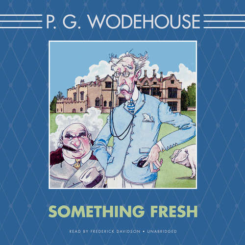 Audiobook Something Fresh - P. G. Wodehouse - Frederick Davidson