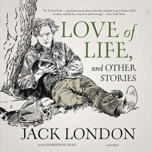 Audiobook Love of Life, and Other Stories - Jack London - Robertson Dean