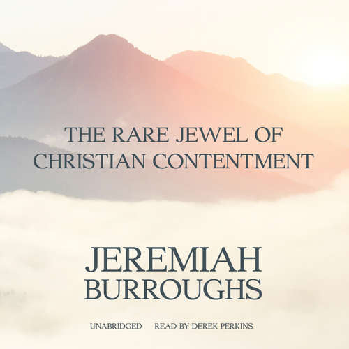 Audiobook The Rare Jewel of Christian Contentment - Jeremiah Burroughs - Derek Perkins
