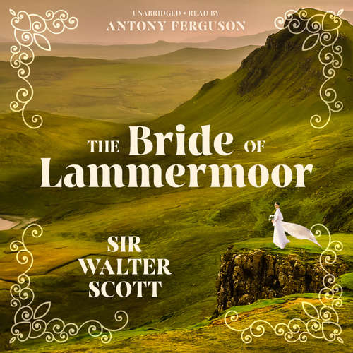 Audiobook The Bride of Lammermoor - Sir Walter Scott - Antony Ferguson