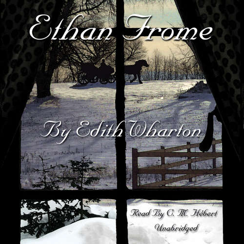 Audiobook Ethan Frome - Edith Wharton - C. M. Hébert