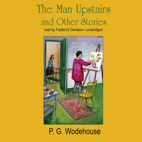 Audiobook The Man Upstairs and Other Stories - P. G. Wodehouse - Frederick Davidson