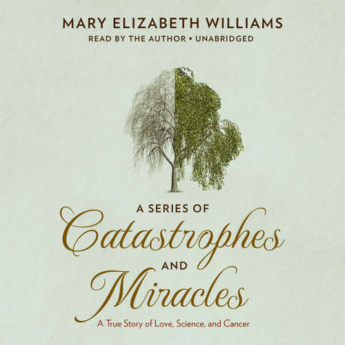 Audiobook A Series of Catastrophes and Miracles - Mary Elizabeth Williams - Mary Elizabeth Williams