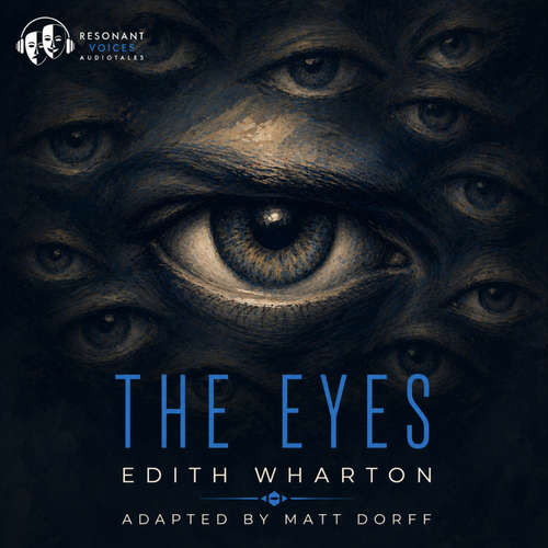 Audiobook The Eyes - Edith Wharton - a full cast
