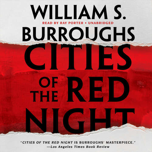 Audiobook Cities of the Red Night - William S. Burroughs - Ray Porter