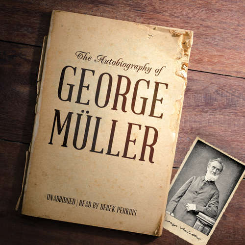 Audiobook The Autobiography of George Müller - George Müller - Derek Perkins
