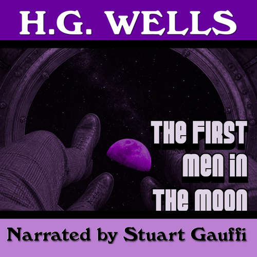 Audiobook The First Men in the Moon - H. G. Wells - Stuart Gauffi