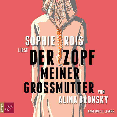 Hoerbuch Der Zopf meiner Großmutter - Alina Bronsky - Sophie Rois