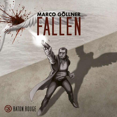 Hoerbuch Fallen, Folge 3: Baton Rouge - Marco Göllner - Wanja Mues