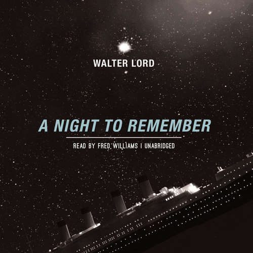 Audiobook A Night to Remember - Walter Lord - Fred Williams