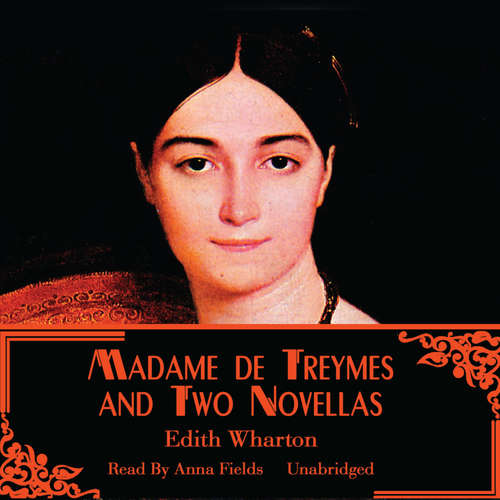 Audiobook Madame de Treymes and Two Novellas - Edith Wharton - Anna Fields