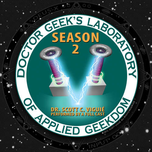 Audiobook Doctor Geek’s Laboratory, Season 2 - Dr. Scott C. Viguié - Dr. Scott C. Viguié