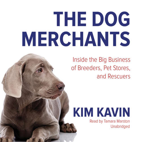 Audiobook The Dog Merchants - Kim Kavin - Tamara Marston