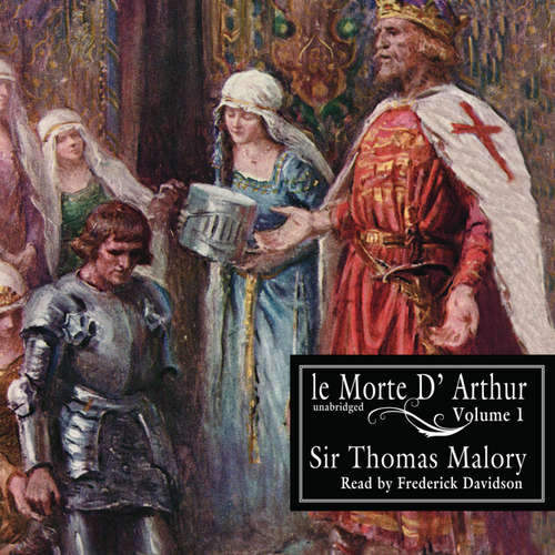 Audiobook Le Morte d’Arthur, Vol. 1 - Sir Thomas Malory - Frederick Davidson