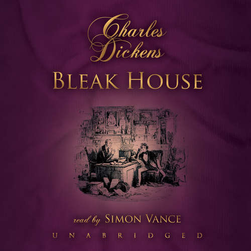 Audiobook Bleak House - Charles Dickens - Simon Vance
