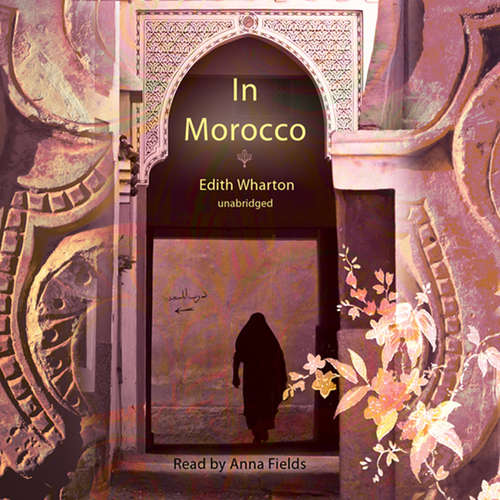 Audiobook In Morocco - Edith Wharton - Anna Fields