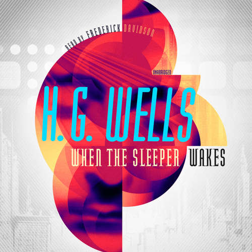 Audiobook When the Sleeper Wakes - H. G. Wells - Frederick Davidson