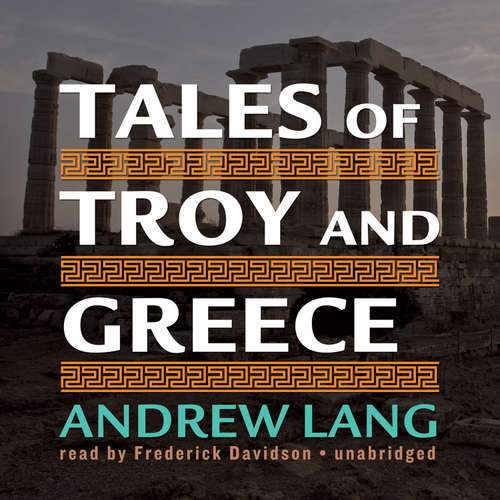 Audiobook Tales of Troy and Greece - Andrew Lang - Frederick Davidson