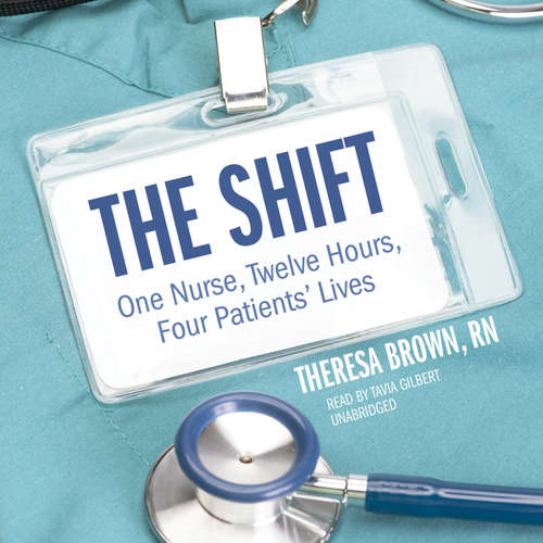 Audiobook The Shift - Theresa Brown - Tavia Gilbert