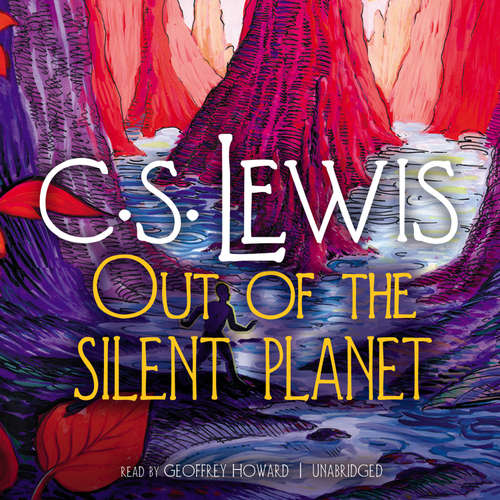 Audiobook Out of the Silent Planet - C. S. Lewis - Geoffrey Howard