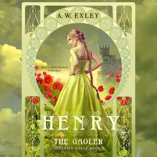 Audiobook Henry, the Gaoler - A. W. Exley - Stefan Rudnicki